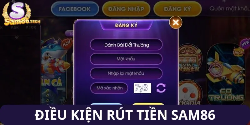 Vài điều kiện rút tiền Sam86 mà bạn cần phải đáp ứng đầy đủ